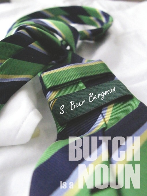 Title details for Butch is a Noun by S. Bear Bergman - Available